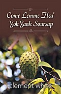 Come Lemme Hea’ Yoh Yank Soursap