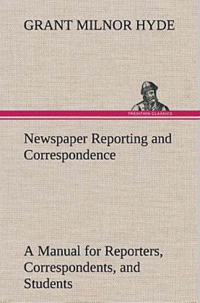 Newspaper Reporting and Correspondence