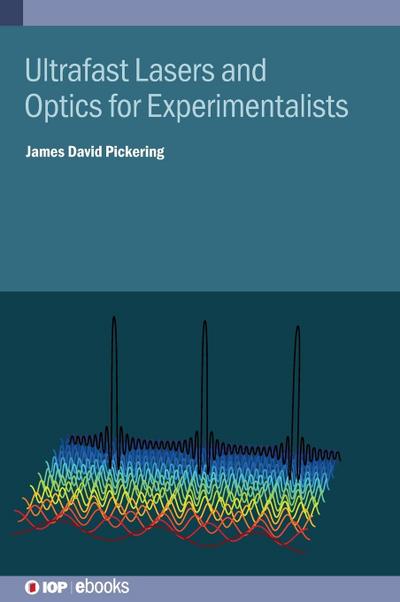 Ultrafast Lasers and Optics for Experimentalists