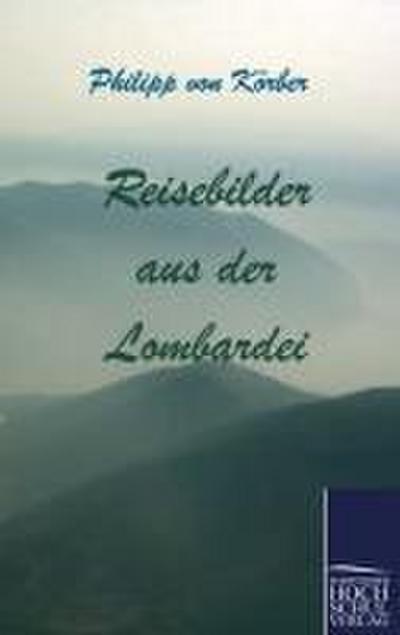 Reisebilder aus der Lombardei
