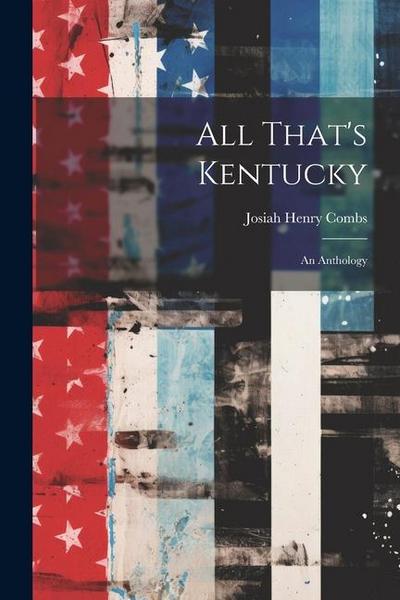 All That’s Kentucky: An Anthology
