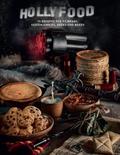 HOLLYFOOD: 75 Rezepte für Filmfans, Serienjunkies,