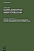 Alexandri Aphrodisiensis praeter commentaria scripta minora