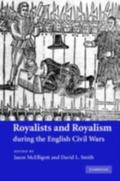 Royalists and Royalism during the English Civil Wars