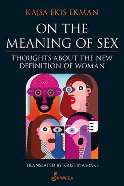 On the Meaning of Sex: Thoughts about the New Definition of Woman