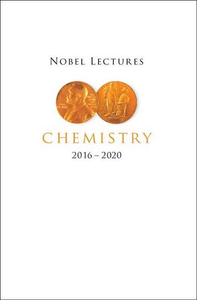 Nobel Lectures in Chemistry (2016-2020)