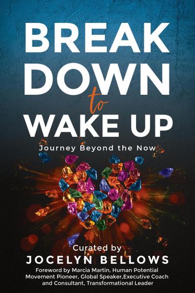Break Down to Wake Up: Journey Beyond the Now