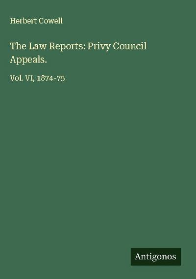 The Law Reports: Privy Council Appeals.