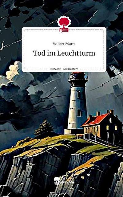 Tod im Leuchtturm. Life is a Story - story.one