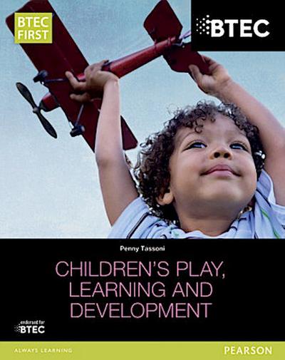 BTEC Level 2 Firsts in Children’s Play, Learning and Development Student Book