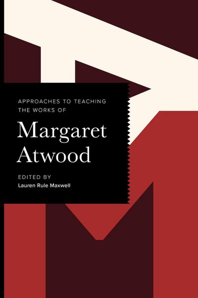 Approaches to Teaching the Works of Margaret Atwood