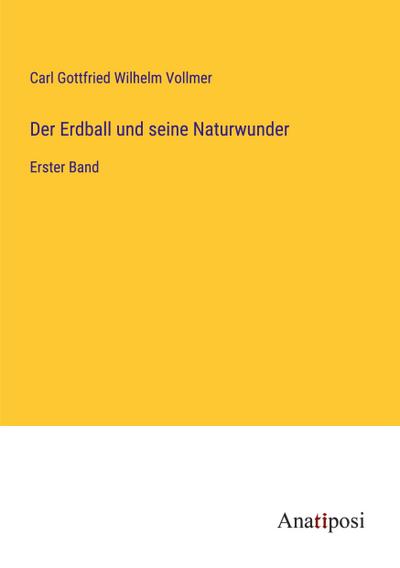 Der Erdball und seine Naturwunder