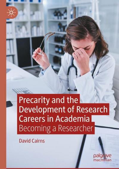 Precarity and the Development of Research Careers in Academia