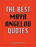 The Best Maya Angelou Quotes