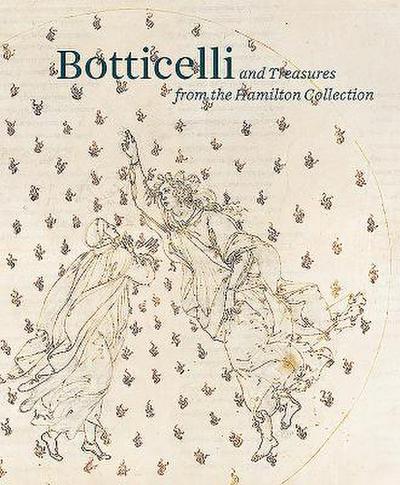 Botticelli and Treasures from the Hamilton Collection