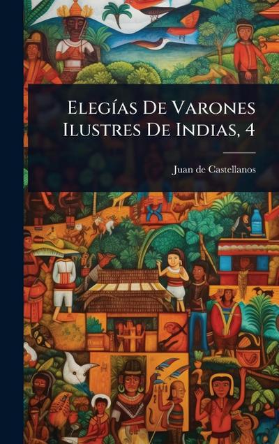 ElegÃ-as De Varones Ilustres De Indias, 4
