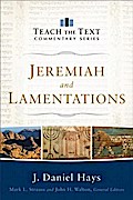 Jeremiah and Lamentations (Teach the Text Commentary Series)