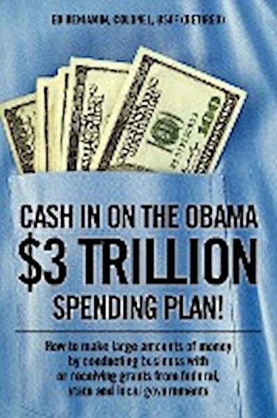 Cash In on the Obama $3 Trillion Spending Plan!