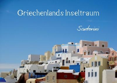 Griechenlands Inseltraum Santorini (Posterbuch DIN A3 quer)