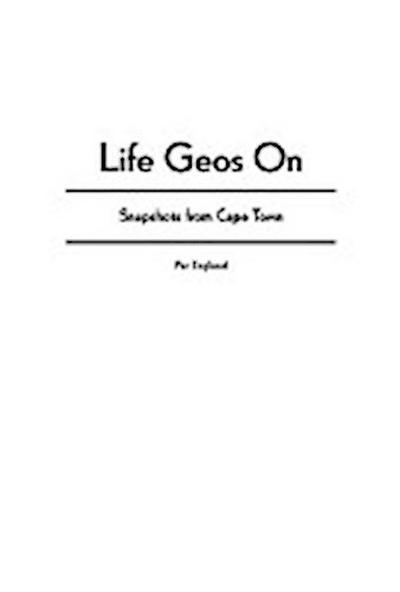 Life on Geos: Snapshots from Cape Town