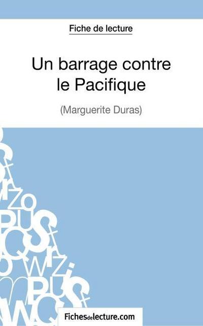 Un Barrage contre le Pacifique - Margueritte Duras (Fiche de lecture)