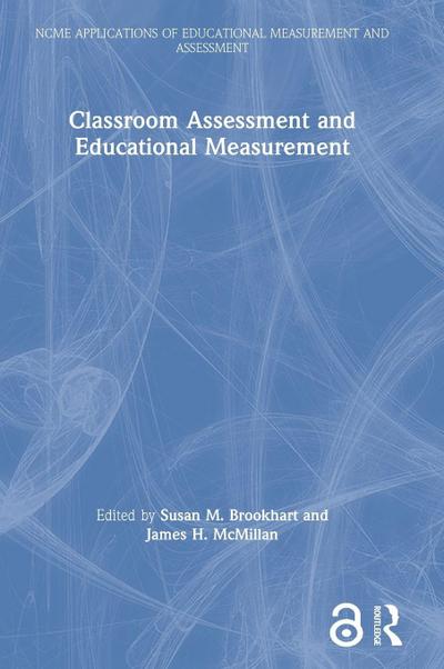 Classroom Assessment and Educational Measurement