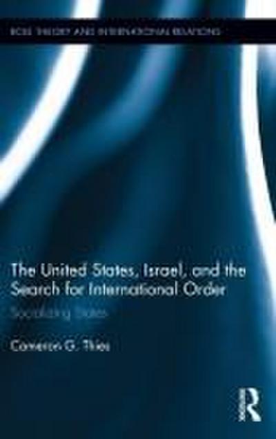 The United States, Israel, and the Search for International Order