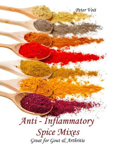 Anti - inflammatory Spice Mixes - Great for Gout & Arthritis