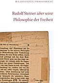 Rudolf Steiner über seine Philosophie der Freiheit - Roland Halfen