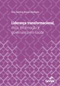 Liderança transformacional, ética, informação e governança em saúde