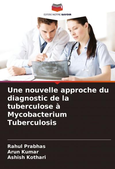Une nouvelle approche du diagnostic de la tuberculose à Mycobacterium Tuberculosis
