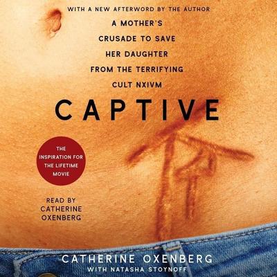 Captive: A Mother’s Crusade to Save Her Daughter from a Terrifying Cult