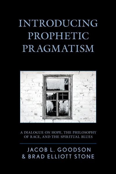 Introducing Prophetic Pragmatism