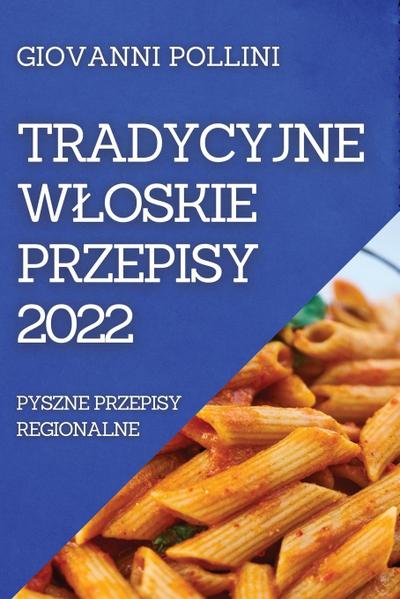 TRADYCYJNE W¿OSKIE  PRZEPISY 2022