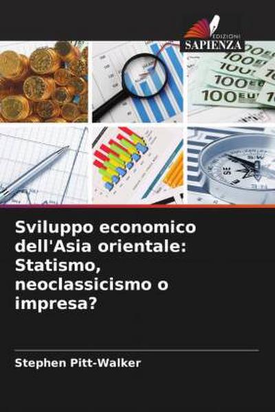 Sviluppo economico dell’Asia orientale: Statismo, neoclassicismo o impresa?