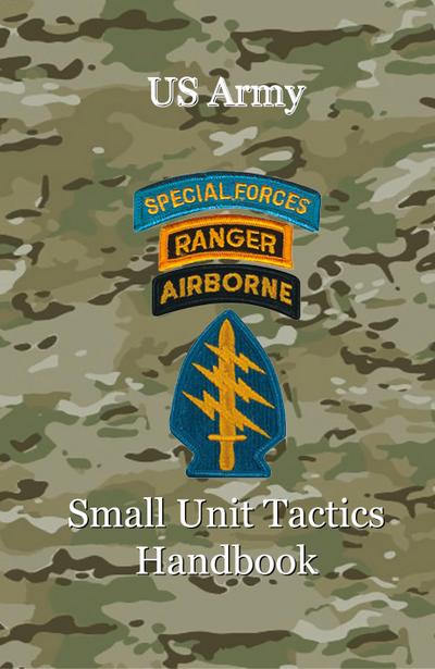 US Army Small Unit Tactics Handbook
