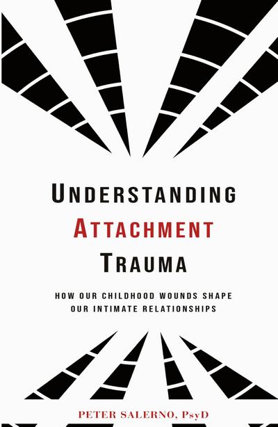 Salerno, P: Understanding Attachment Trauma
