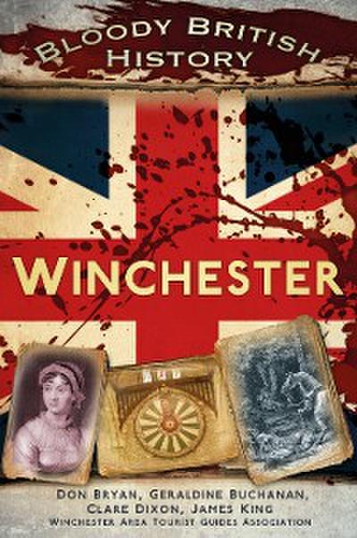 Bloody British History: Winchester