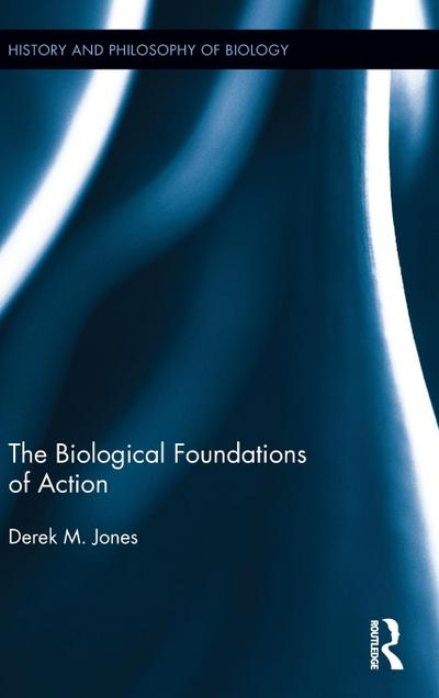 The Biological Foundations of Action