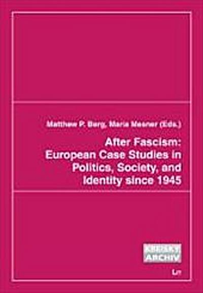 After Fascism: European Case Studies in Politics, Society, and Identity since 1945