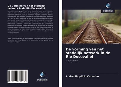 De vorming van het stedelijk netwerk in de Rio Docevallei