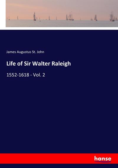 Life of Sir Walter Raleigh