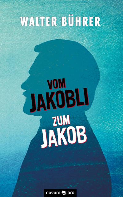 Vom Jakobli zum Jakob