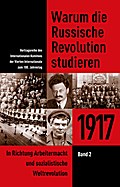 Warum die Russische Revolution studieren: 1917 Bd 