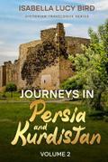 Journeys in Persia and Kurdistan (Volume 2)
