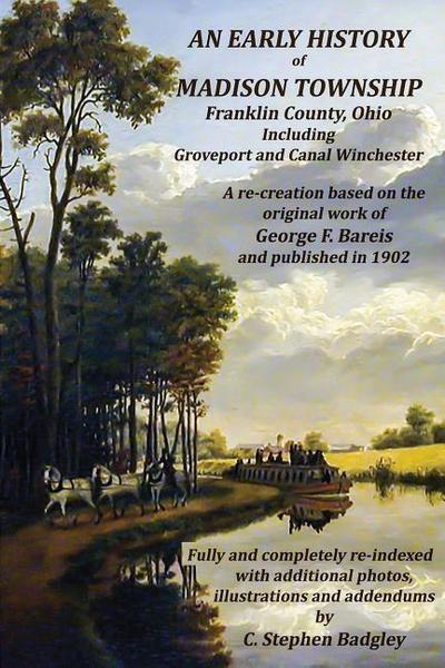 An Early History of Madison Township, Franklin County, Ohio: Including Groveport and Canal Winchester