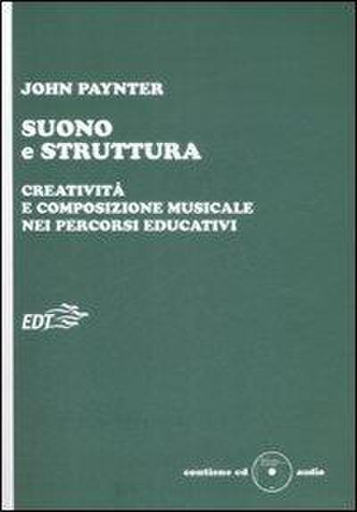 Suono e struttura. Creatività e composizione musicale nei percorsi educativi