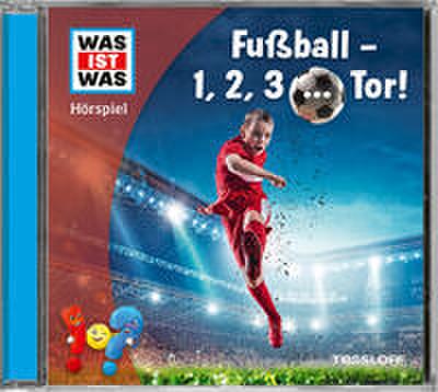 Was ist Was - Fußball - 1,2,3... Tor!