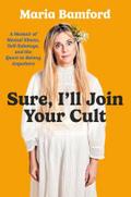 Sure, I’ll Join Your Cult
