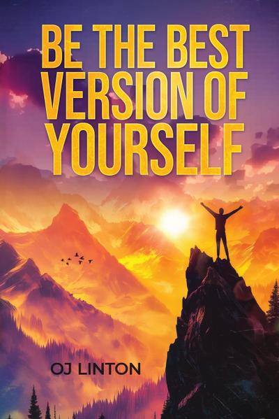 Be The Best Version of Yourself